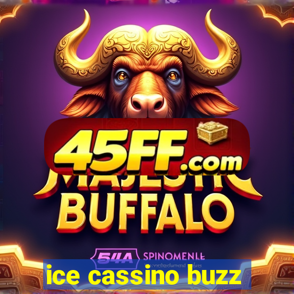 ice cassino buzz